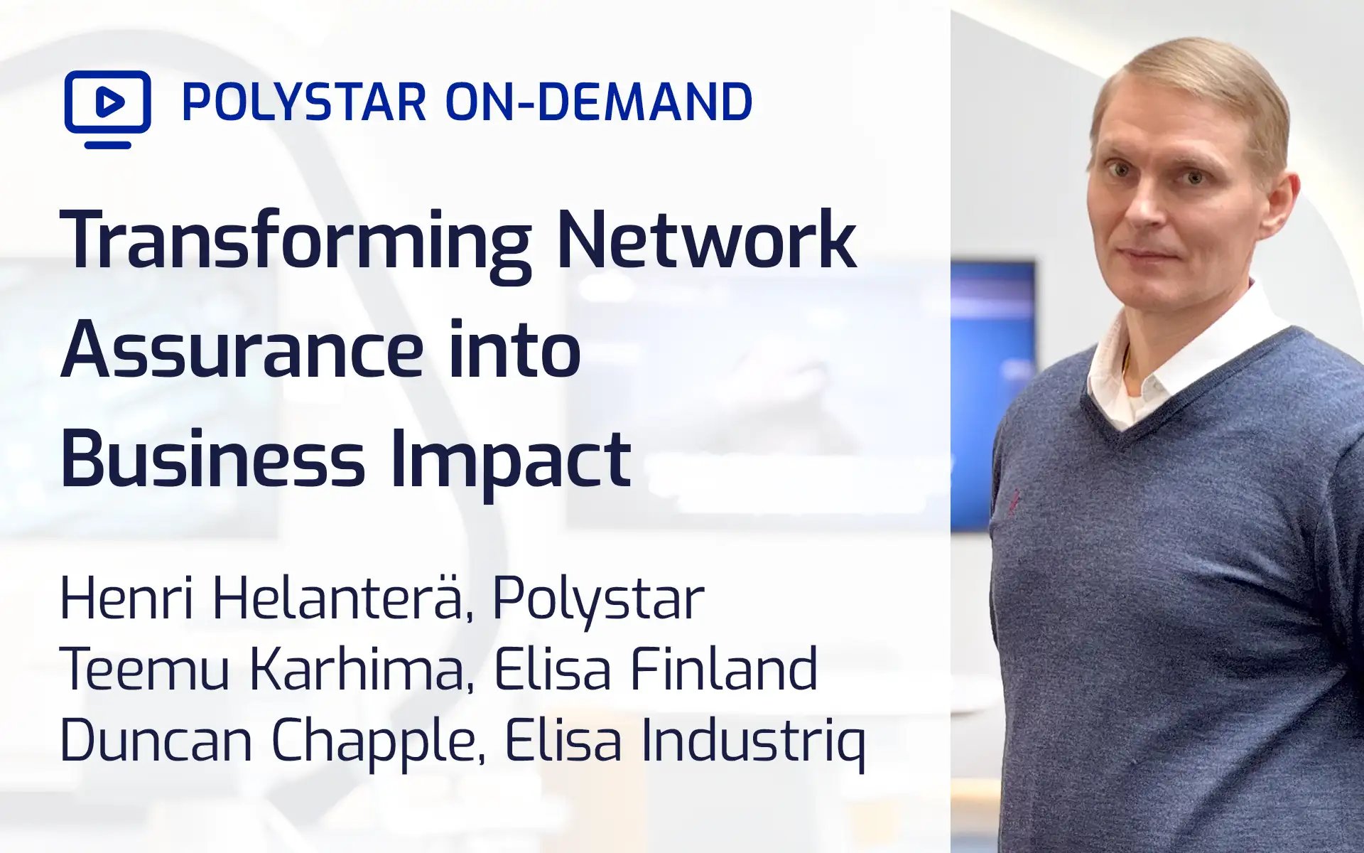 Polystar Webinar On-Demand - Transforming Network Assurance into Business Impact